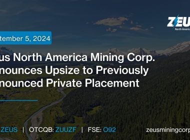 Zeus North America Mining Corp. expands private placement to raise up to .4m Zeus North America Mining Corp. expands private placement to raise up to .4m